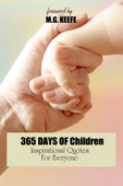 365 Days of Children: Inspirational Quotes for Everyone - M.G. Keefe