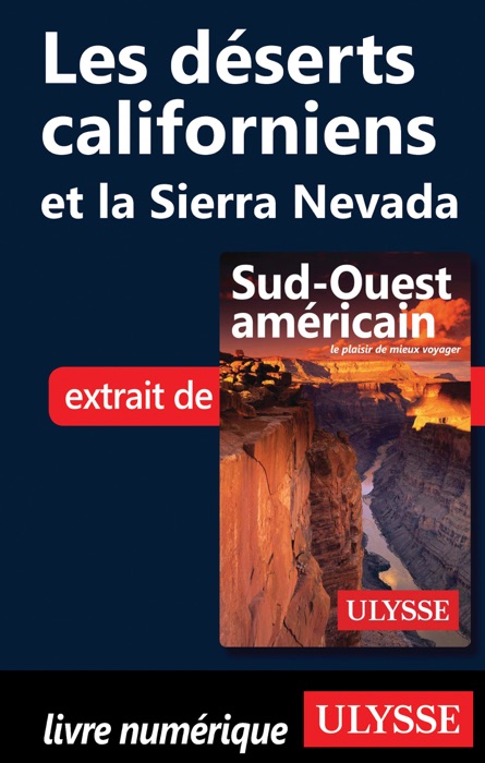 Les Déserts californiens et la Sierra Nevada