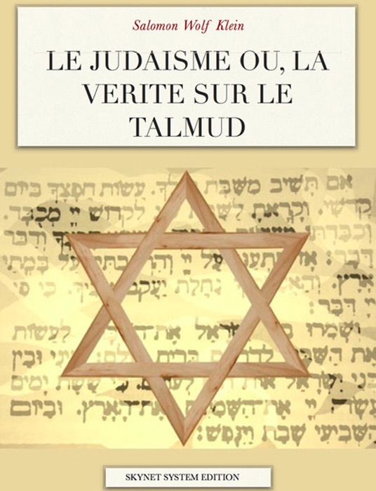 Le Judaïsme ou, la vérité sur le Talmud