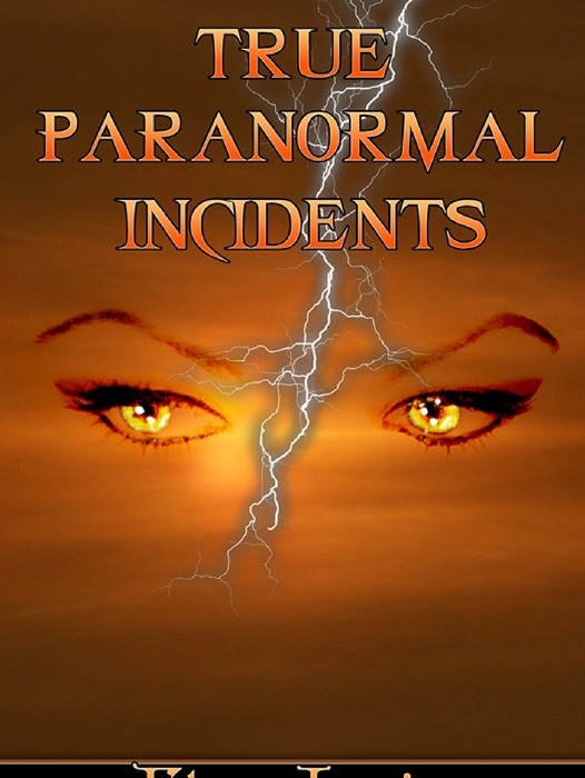 True Paranormal Incidents
