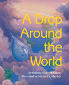 A Drop Around the World - Barbara McKinney & Michael S. Maydak