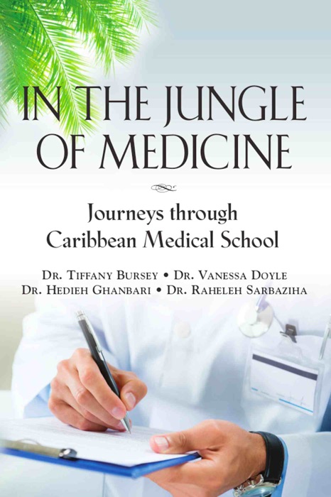In the Jungle of Medicine: Journeys Through Caribbean Medical School