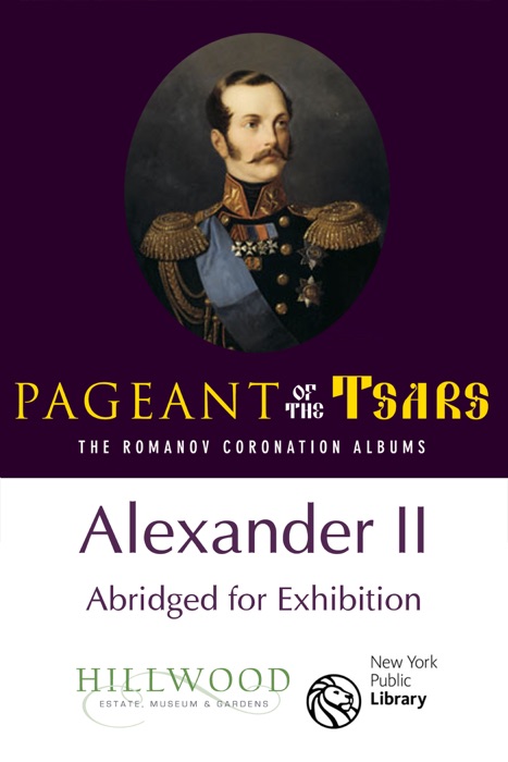 Alexander II (Abridged for Exhibition): The Romanov Coronation Albums