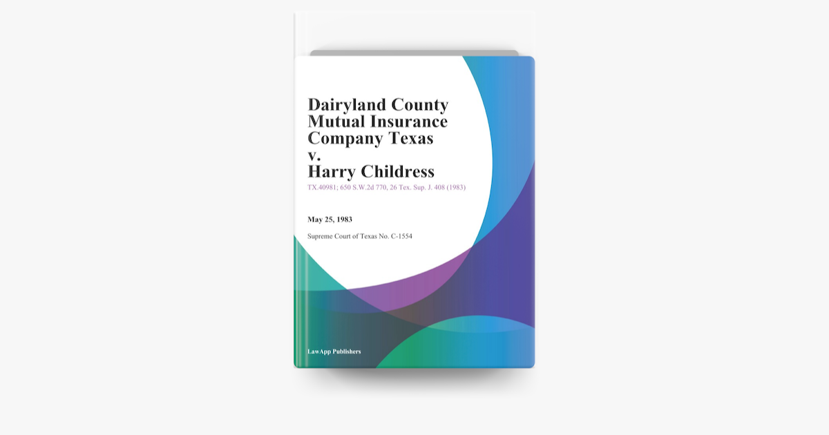 Dairyland County Mutual Insurance Company Texas V Harry Childress On Apple Books