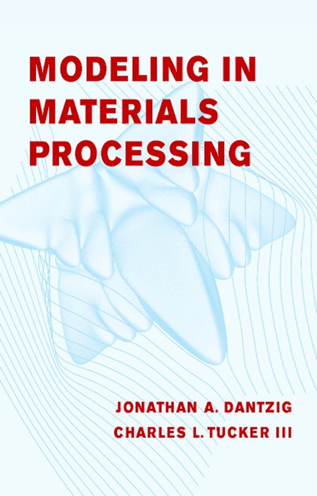 Modeling in Materials Processing