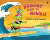 Froggy Goes to Hawaii - Jonathan London & Frank Remkiewicz