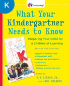 What Your Kindergartner Needs to Know (Revised and updated) - E.D. Hirsch, Jr. & John Holdren