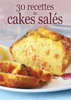 30 recettes de cakes salés - Anne Inquimbert