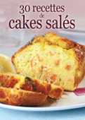 30 recettes de cakes salés - Anne Inquimbert