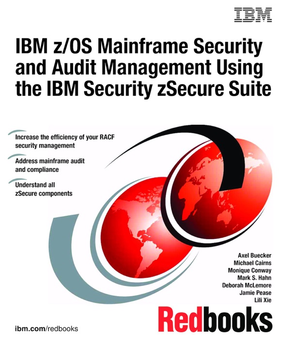 IBM z/OS Mainframe Security and Audit Management Using the IBM Security zSecure Suite
