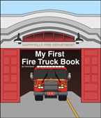 My First Fire Truck Book - Chris Dunst