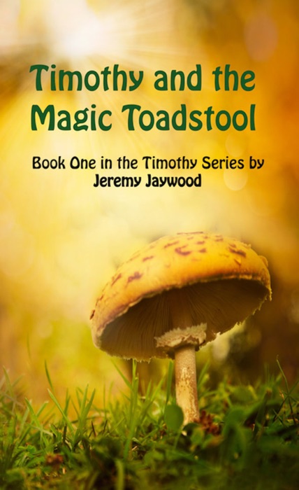 Timothy and the Magic Toadstool