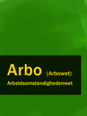 Arbeidsomstandighedenwet - Arbo (Arbowet) - Nederland