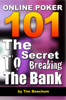 Online Poker 101: The Secret To Breaking The Bank - Tim Beachum