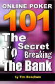 Online Poker 101: The Secret To Breaking The Bank - Tim Beachum