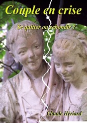 Couple en crise ? Se quitter ou rebondir...