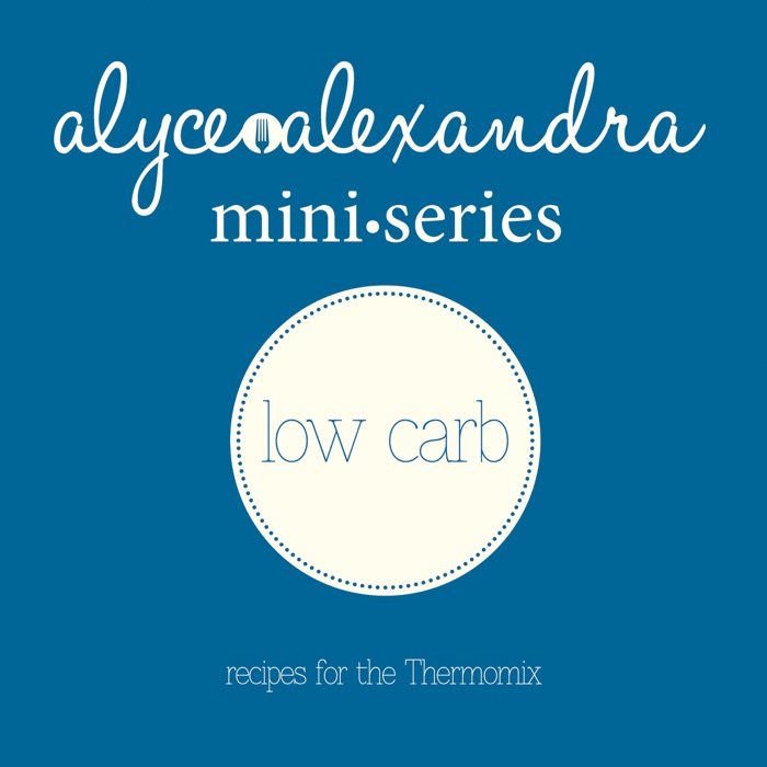 Mini Series Low Carb - recipes for the Thermomix