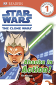 DK Readers L1: Star Wars: The Clone Wars: Ahsoka in Action! (Enhanced Edition) - Jon Richards