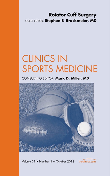 Rotator Cuff Surgery, An Issue of Clinics in Sports Medicine - E-Book