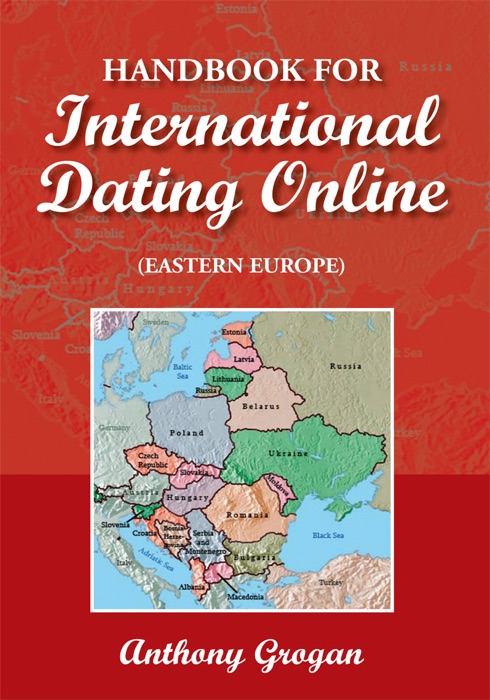 Handbook For International Dating Online (Eastern Europe)