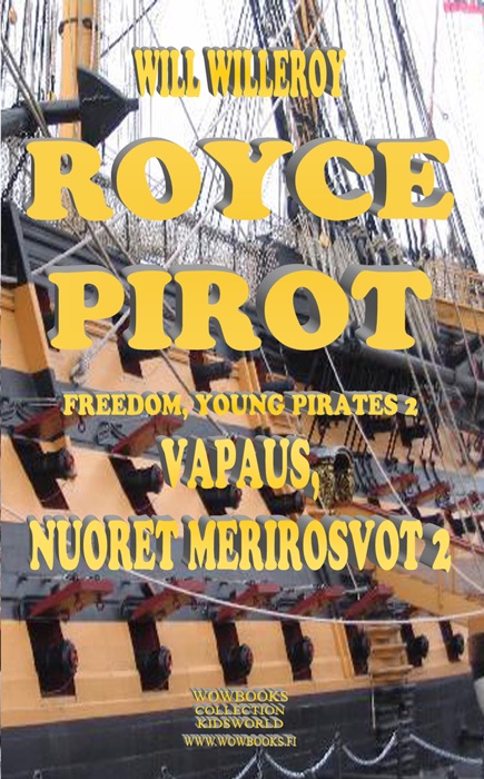 ROYCE PIROT, Vapaus - Nuoret Merirosvot 2