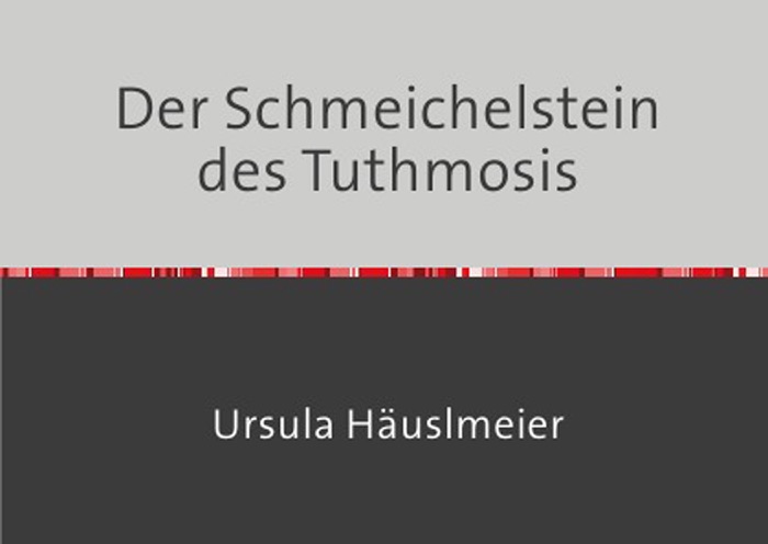 Der Schmeichelstein des Tuthmosis