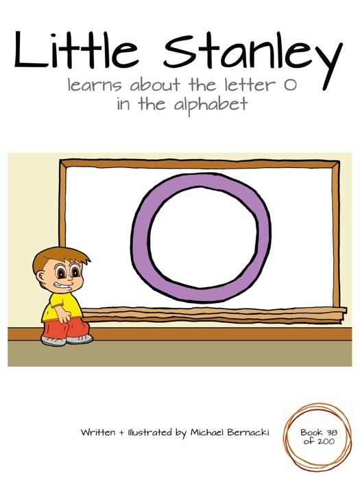 Little Stanley learns about the letter O in the alphabet (Book 38 of 200)