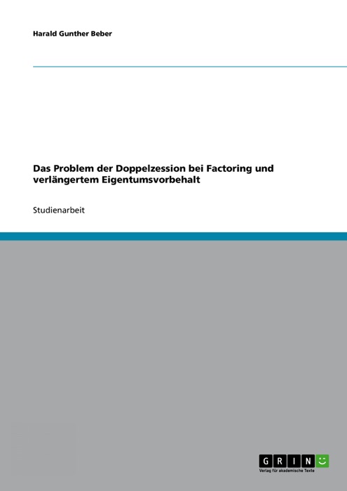 Das Problem der Doppelzession bei Factoring und verlängertem Eigentumsvorbehalt