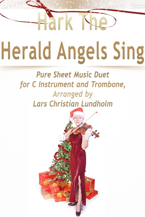 Hark The Herald Angels Sing - Pure Sheet Music Duet for C Instrument and Trombone, Arranged By Lars Christian Lundholm