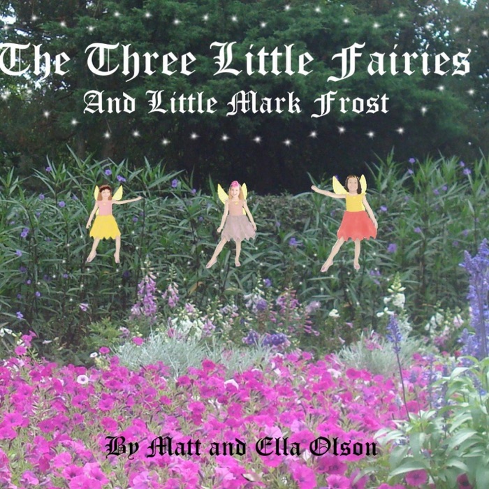 The Three Little Fairies and Little Mark Frost