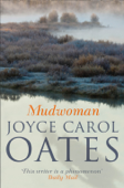 Mudwoman - Joyce Carol Oates