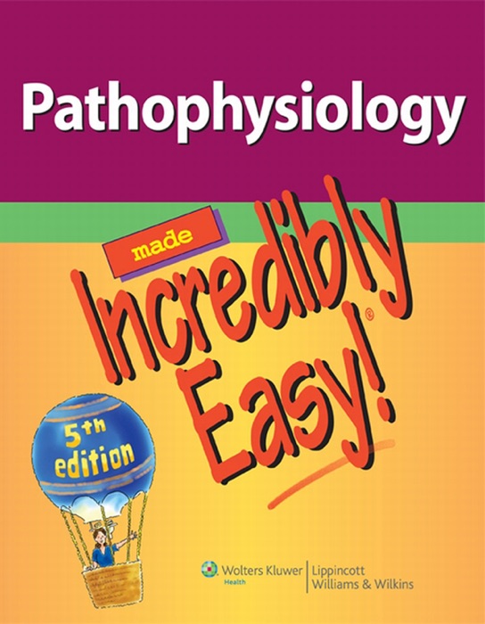 Pathophysiology Made Incredibly Easy!® 5th Edition