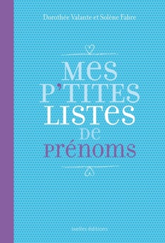 Mes P'tites listes de prénoms - Solène Fabre & Dorothée Valante