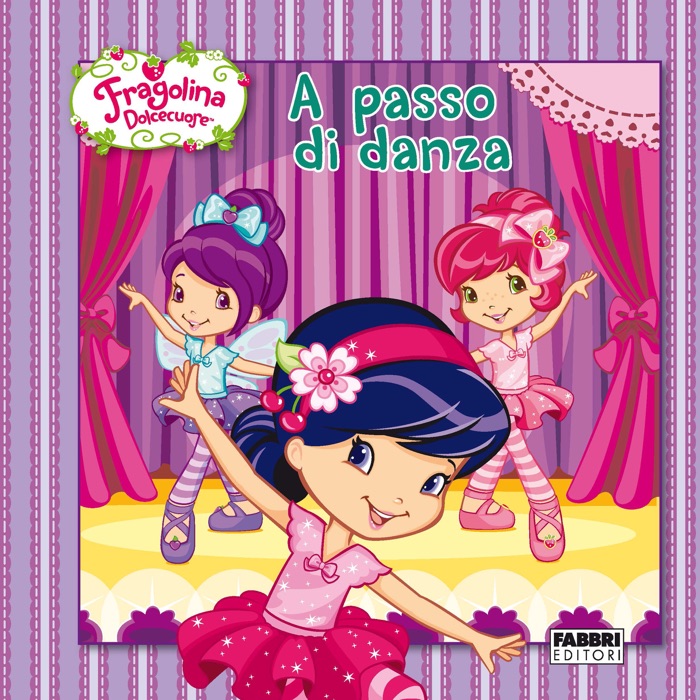 Fragolina Dolcecuore. A passo di danza