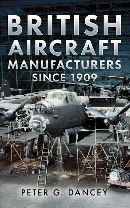British Aircraft Manufacturers Since 1909