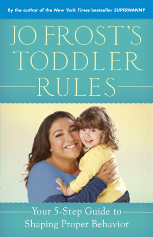 Read & Download Jo Frost's Toddler Rules Book by Jo Frost Online