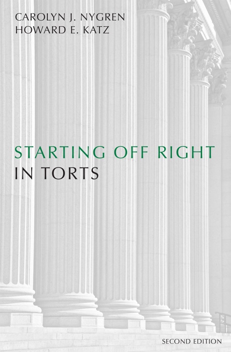 Starting Off Right in Torts, Second Edition