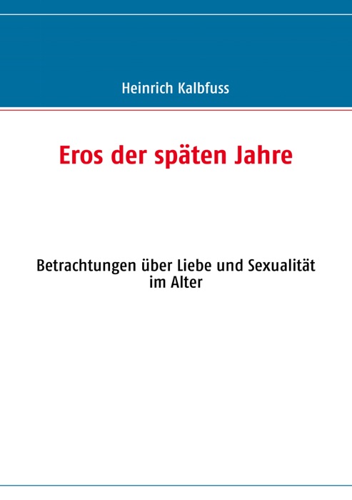 Eros der späten Jahre