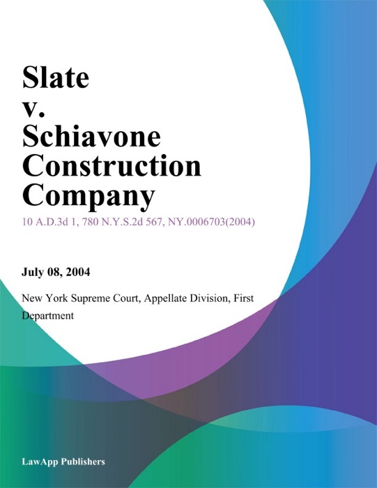 Slate v. Schiavone Construction Company