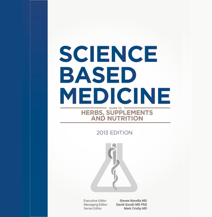 Science-Based Medicine's Guide to Herbs, Supplements and Nutrition