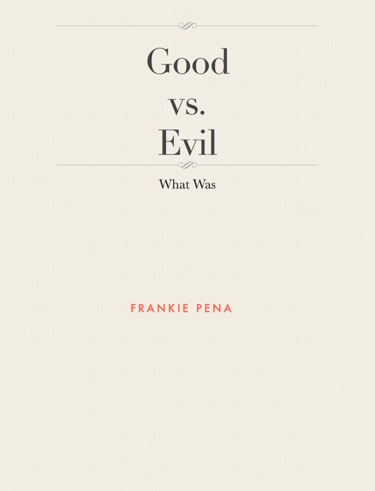 Good Vs. Evil: What Was