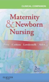 CLINICAL COMPANION FOR MATERNITY & NEWBORN NURSING (SECOND EDITION)