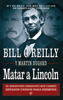 Matar a Lincoln - Bill O'Reilly & Martin Dugard