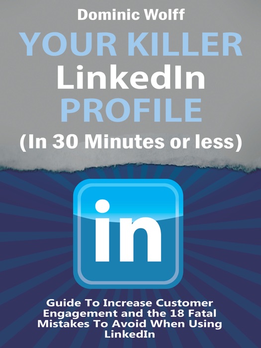 Your Killer Linkedin Profile (In 30 Minutes or Less)