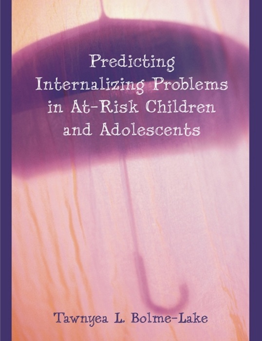 Predicting Internalizing Problems in At-Risk Children and Adolescents