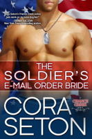 Cora Seton - The Soldier's E-Mail Order Bride artwork