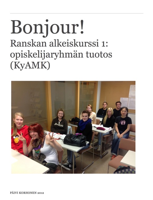 Bonjour! Ranskan alkeiskurssi 1: opiskelijaryhmän tuotos (KyAMK)