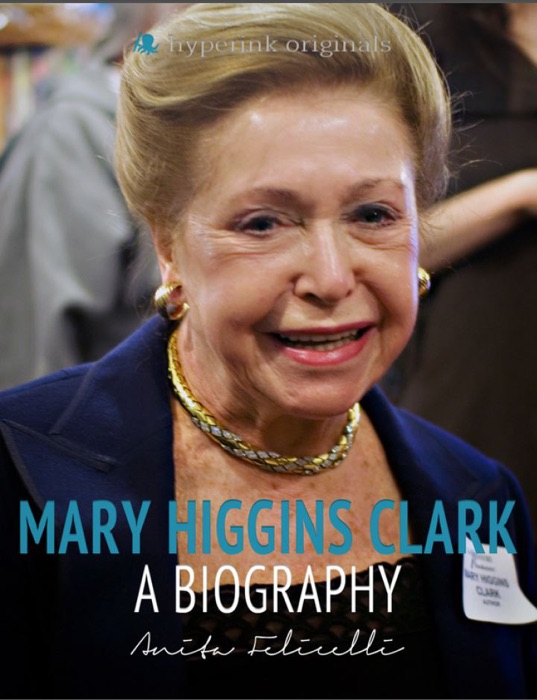 Mary Higgins Clark: A Biography