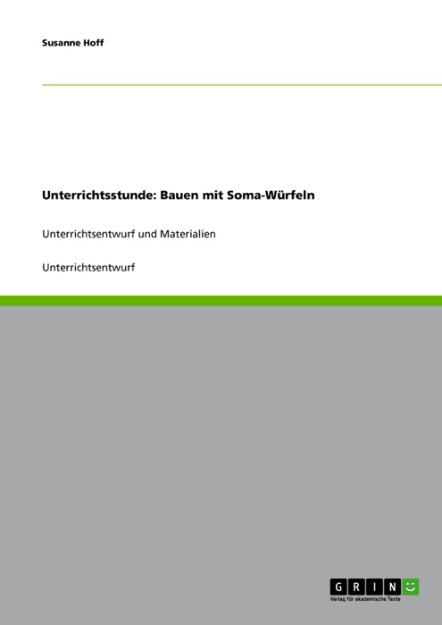 Unterrichtsstunde: Bauen mit Soma-Würfeln