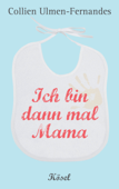 Ich bin dann mal Mama - Collien Ulmen-Fernandes